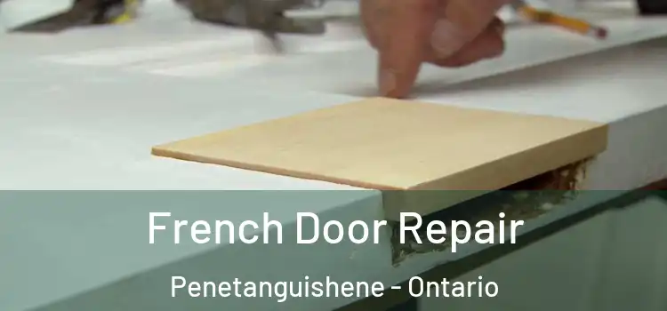 French Door Repair Penetanguishene - Ontario