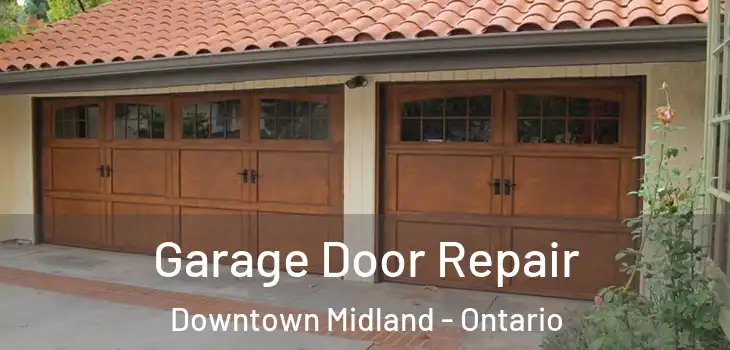 Garage Door Repair Downtown Midland - Ontario